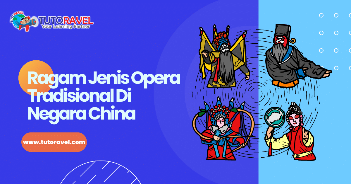 Ragam Jenis Opera Tradisional Di Negara China