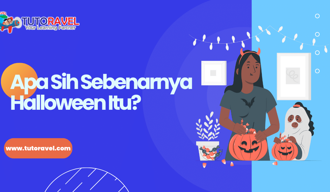 What is Halloween Actually? (Apa Sih Sebenarnya Halloween Itu?)