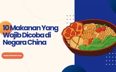 10 Makanan Yang Wajib Dicoba di Negara China