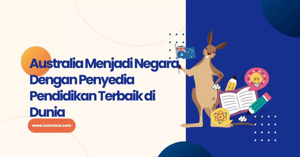 Australia Negara Penyedia Pendidikan Terbaik di Dunia