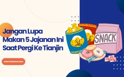 Jangan Lupa Makan 5 Jajanan Ini Saat Pergi Ke Tianjin